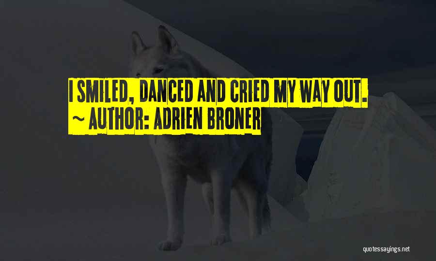 Adrien Broner Quotes: I Smiled, Danced And Cried My Way Out.