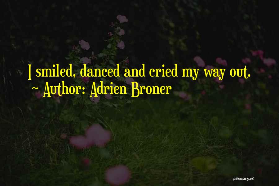 Adrien Broner Quotes: I Smiled, Danced And Cried My Way Out.