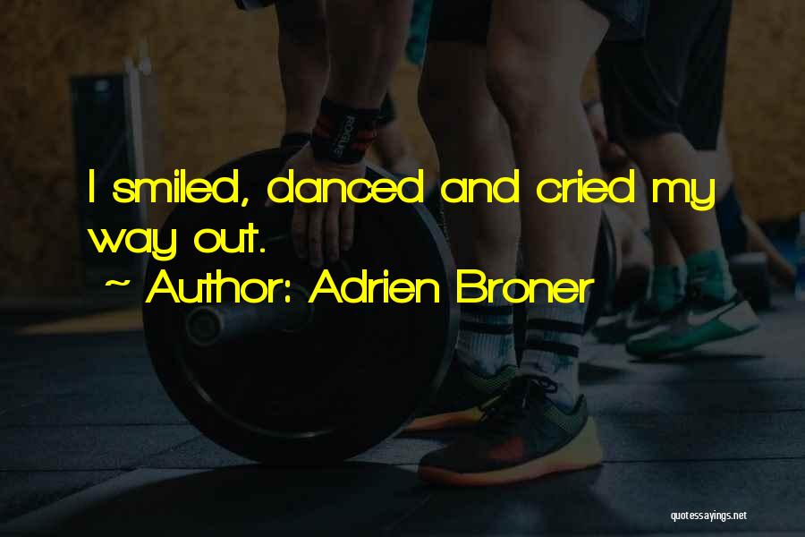 Adrien Broner Quotes: I Smiled, Danced And Cried My Way Out.