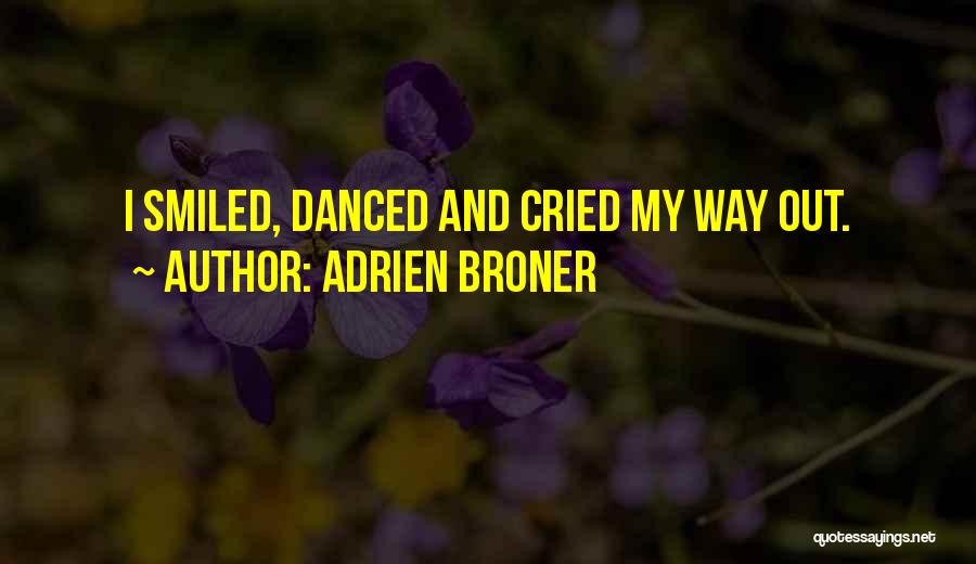 Adrien Broner Quotes: I Smiled, Danced And Cried My Way Out.