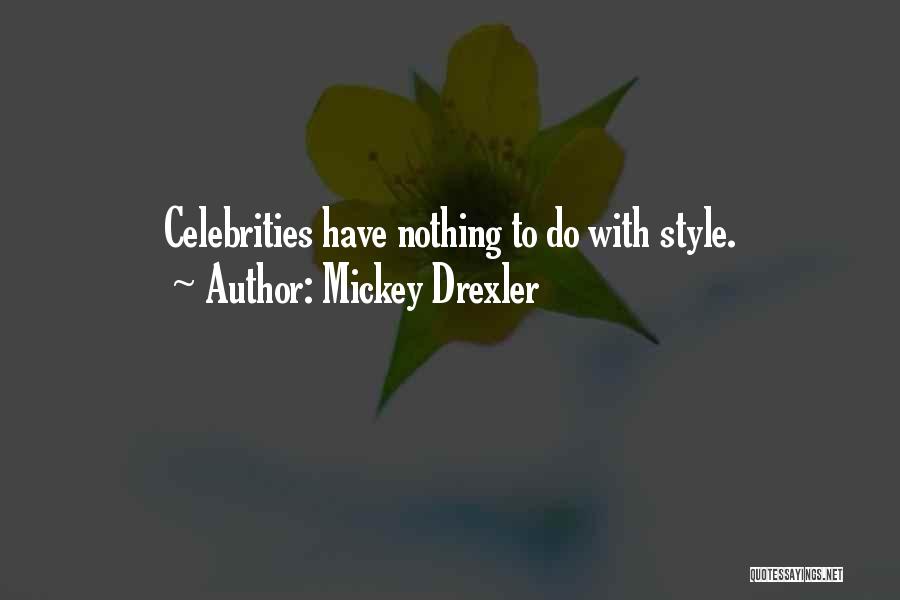 Mickey Drexler Quotes: Celebrities Have Nothing To Do With Style.