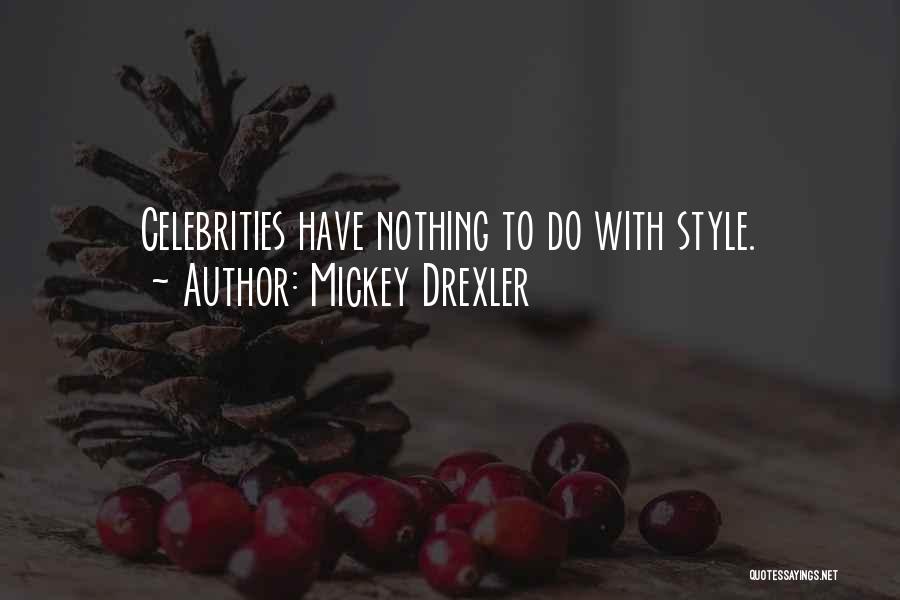 Mickey Drexler Quotes: Celebrities Have Nothing To Do With Style.