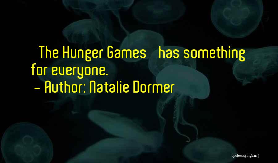 Natalie Dormer Quotes: 'the Hunger Games' Has Something For Everyone.