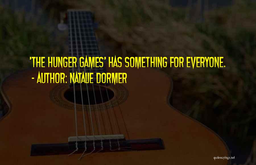 Natalie Dormer Quotes: 'the Hunger Games' Has Something For Everyone.