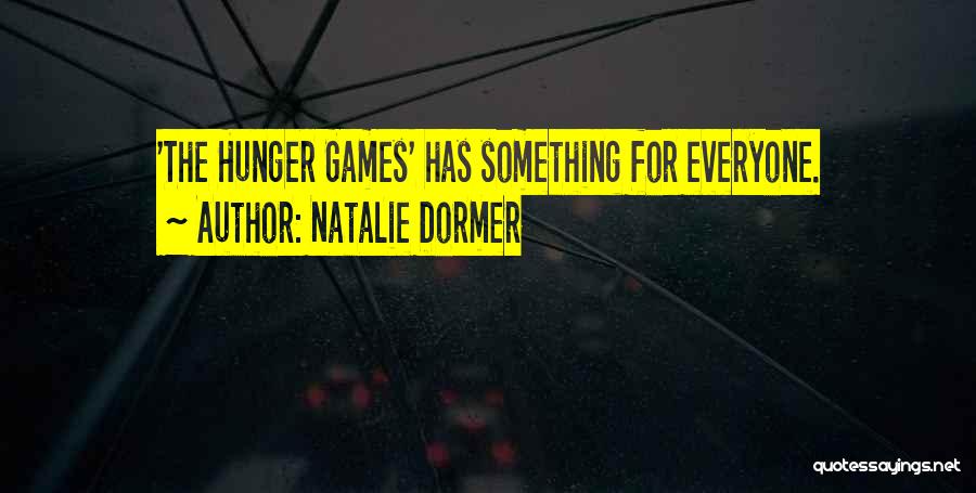 Natalie Dormer Quotes: 'the Hunger Games' Has Something For Everyone.