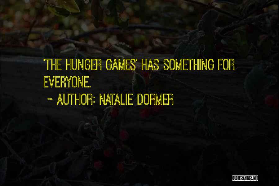 Natalie Dormer Quotes: 'the Hunger Games' Has Something For Everyone.