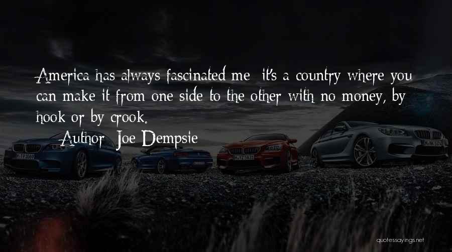 Joe Dempsie Quotes: America Has Always Fascinated Me; It's A Country Where You Can Make It From One Side To The Other With