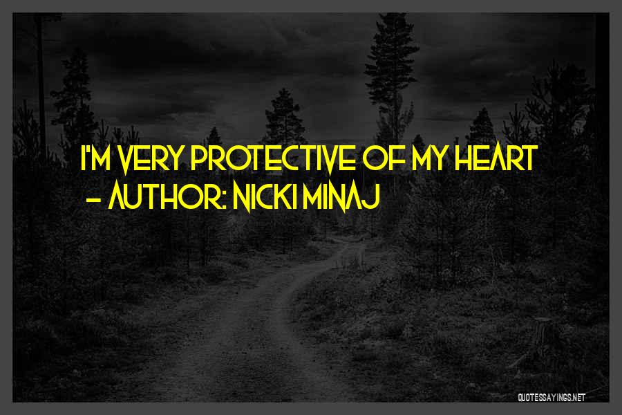 Nicki Minaj Quotes: I'm Very Protective Of My Heart