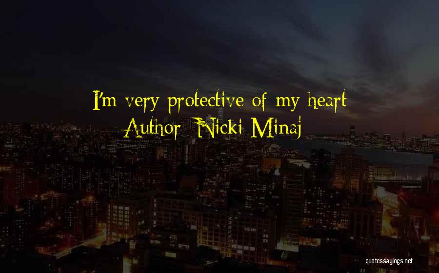 Nicki Minaj Quotes: I'm Very Protective Of My Heart