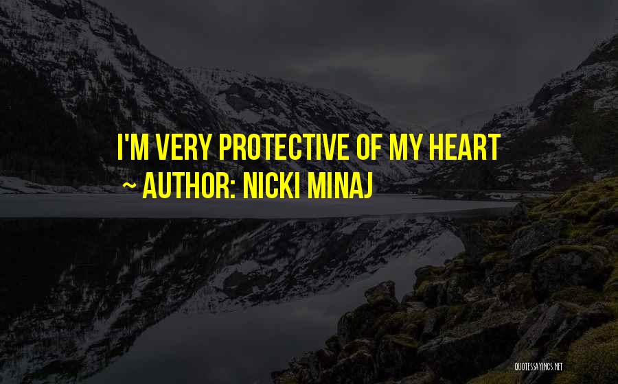 Nicki Minaj Quotes: I'm Very Protective Of My Heart