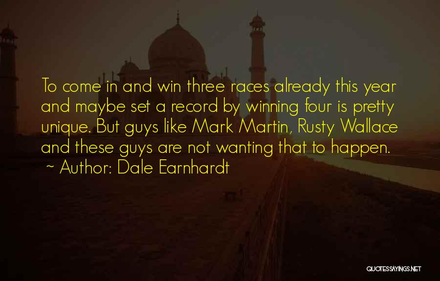 Dale Earnhardt Quotes: To Come In And Win Three Races Already This Year And Maybe Set A Record By Winning Four Is Pretty