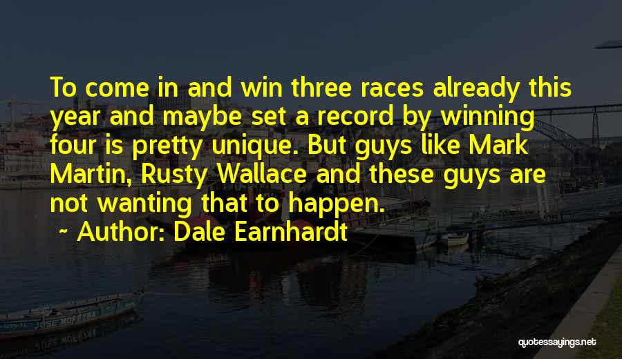 Dale Earnhardt Quotes: To Come In And Win Three Races Already This Year And Maybe Set A Record By Winning Four Is Pretty