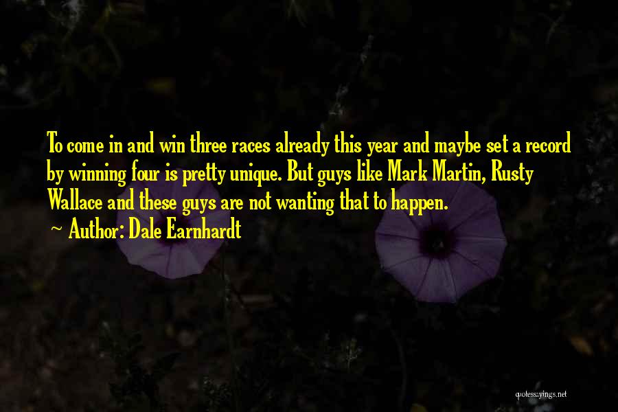 Dale Earnhardt Quotes: To Come In And Win Three Races Already This Year And Maybe Set A Record By Winning Four Is Pretty