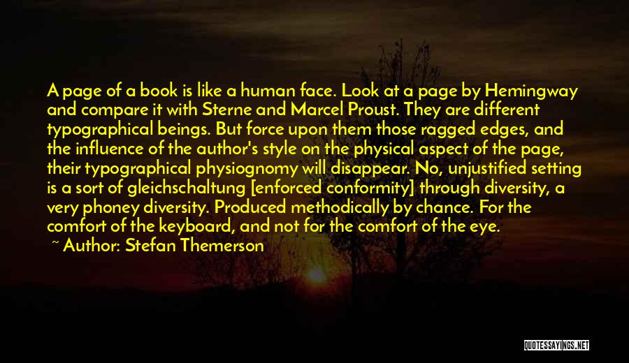 Stefan Themerson Quotes: A Page Of A Book Is Like A Human Face. Look At A Page By Hemingway And Compare It With