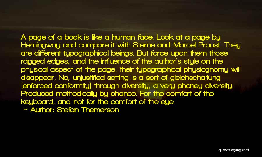 Stefan Themerson Quotes: A Page Of A Book Is Like A Human Face. Look At A Page By Hemingway And Compare It With