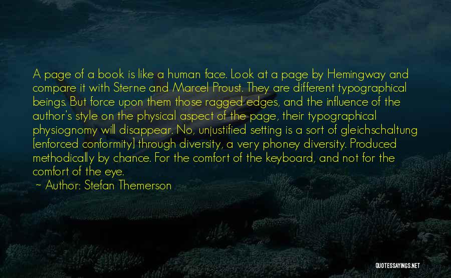 Stefan Themerson Quotes: A Page Of A Book Is Like A Human Face. Look At A Page By Hemingway And Compare It With