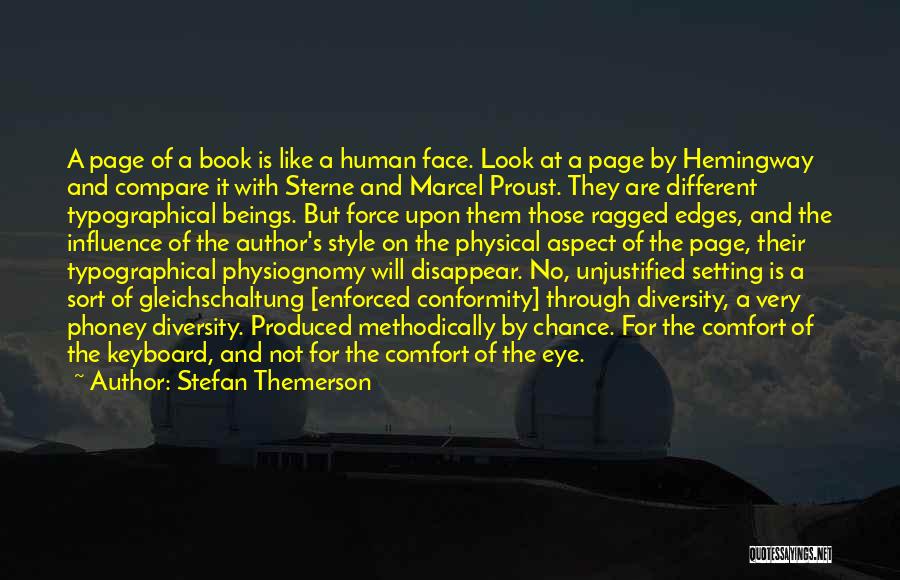 Stefan Themerson Quotes: A Page Of A Book Is Like A Human Face. Look At A Page By Hemingway And Compare It With