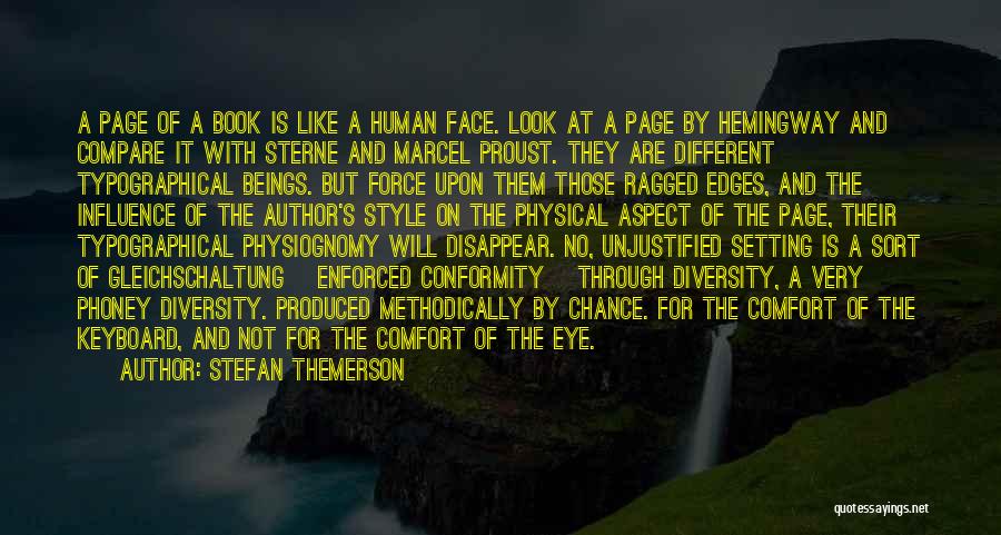 Stefan Themerson Quotes: A Page Of A Book Is Like A Human Face. Look At A Page By Hemingway And Compare It With