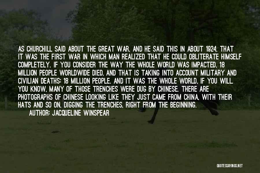 Jacqueline Winspear Quotes: As Churchill Said About The Great War, And He Said This In About 1924, That It Was The First War