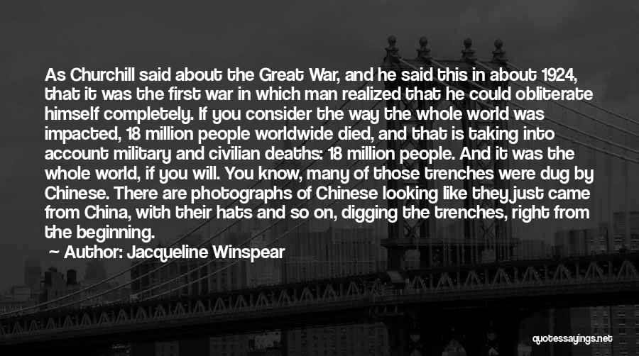 Jacqueline Winspear Quotes: As Churchill Said About The Great War, And He Said This In About 1924, That It Was The First War