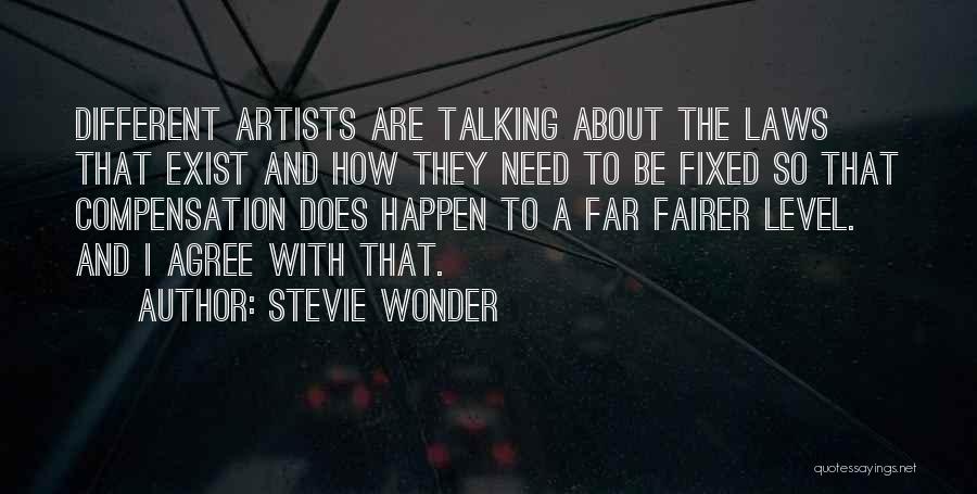 Stevie Wonder Quotes: Different Artists Are Talking About The Laws That Exist And How They Need To Be Fixed So That Compensation Does