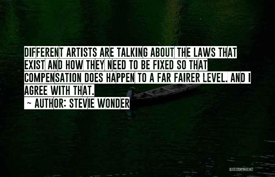 Stevie Wonder Quotes: Different Artists Are Talking About The Laws That Exist And How They Need To Be Fixed So That Compensation Does