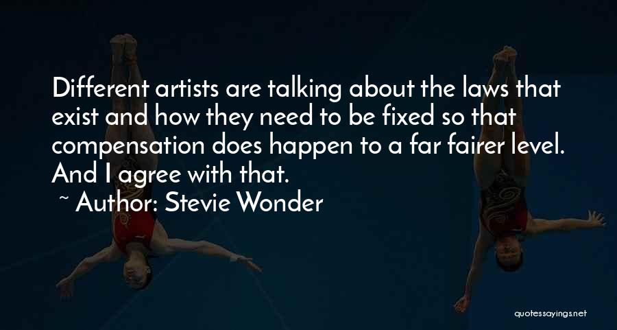 Stevie Wonder Quotes: Different Artists Are Talking About The Laws That Exist And How They Need To Be Fixed So That Compensation Does