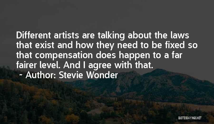 Stevie Wonder Quotes: Different Artists Are Talking About The Laws That Exist And How They Need To Be Fixed So That Compensation Does