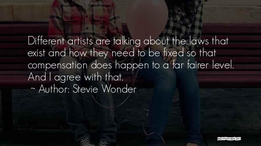 Stevie Wonder Quotes: Different Artists Are Talking About The Laws That Exist And How They Need To Be Fixed So That Compensation Does