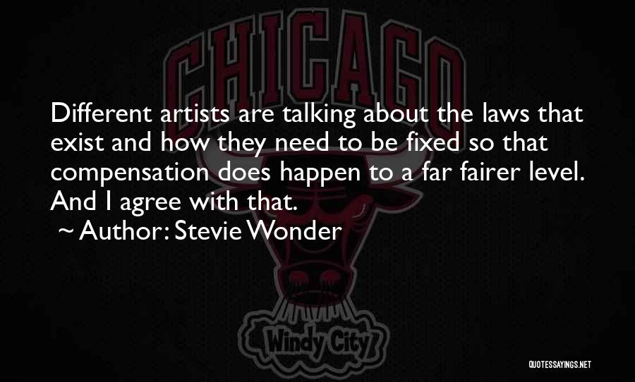 Stevie Wonder Quotes: Different Artists Are Talking About The Laws That Exist And How They Need To Be Fixed So That Compensation Does