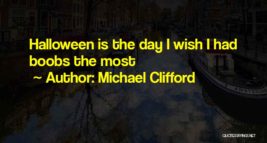 Michael Clifford Quotes: Halloween Is The Day I Wish I Had Boobs The Most