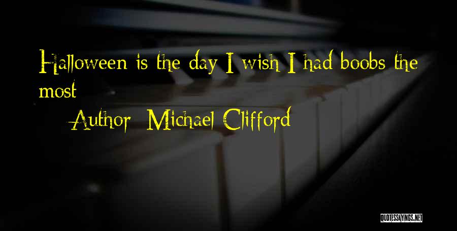 Michael Clifford Quotes: Halloween Is The Day I Wish I Had Boobs The Most