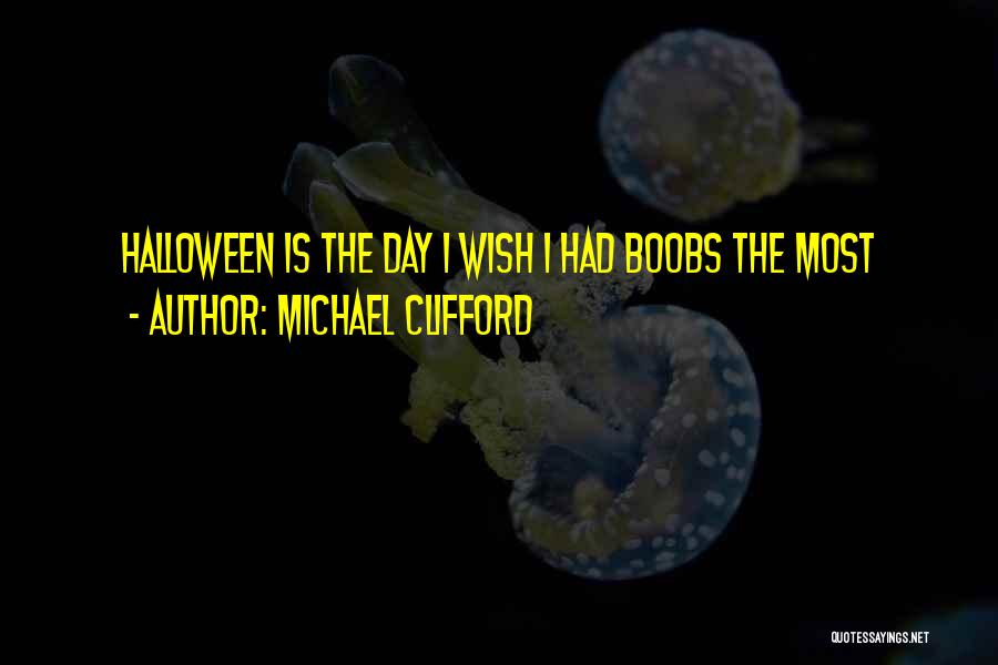 Michael Clifford Quotes: Halloween Is The Day I Wish I Had Boobs The Most