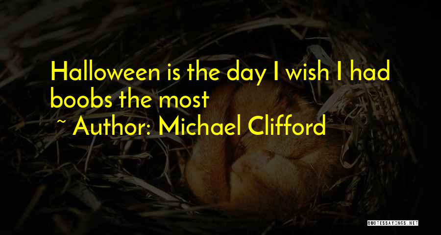 Michael Clifford Quotes: Halloween Is The Day I Wish I Had Boobs The Most