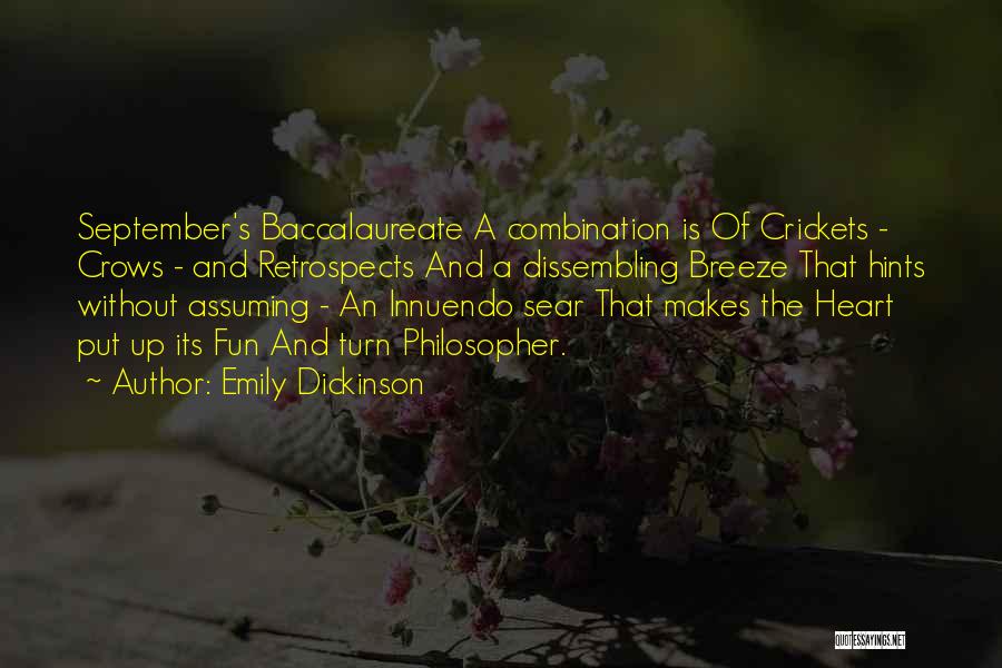 Emily Dickinson Quotes: September's Baccalaureate A Combination Is Of Crickets - Crows - And Retrospects And A Dissembling Breeze That Hints Without Assuming