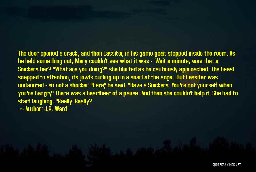 J.R. Ward Quotes: The Door Opened A Crack, And Then Lassiter, In His Game Gear, Stepped Inside The Room. As He Held Something