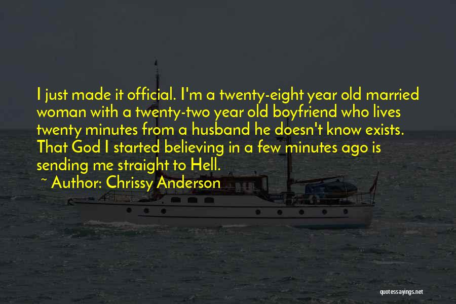 Chrissy Anderson Quotes: I Just Made It Official. I'm A Twenty-eight Year Old Married Woman With A Twenty-two Year Old Boyfriend Who Lives