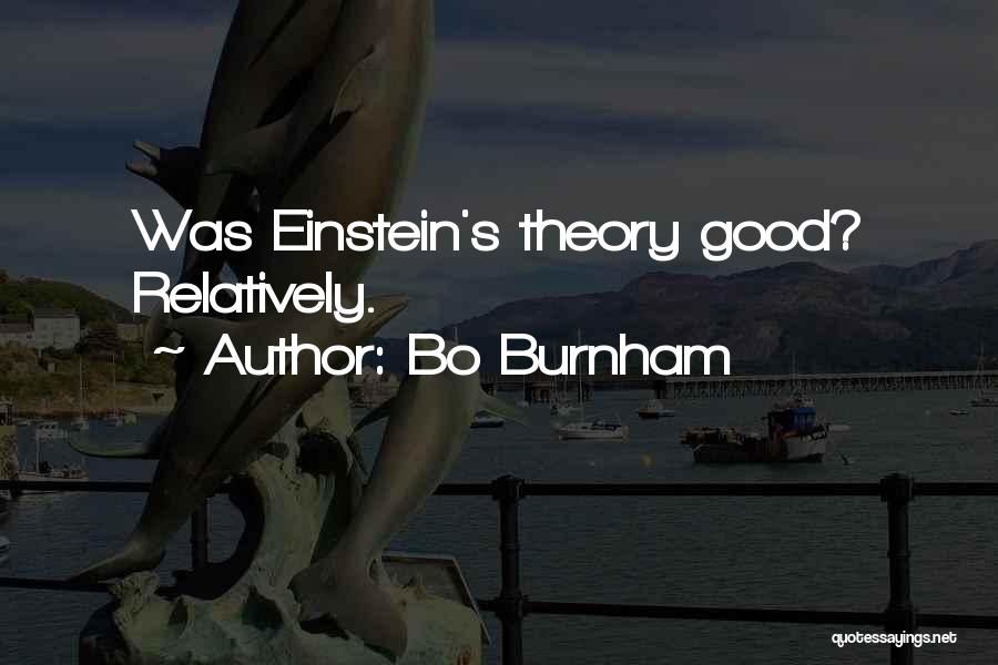 Bo Burnham Quotes: Was Einstein's Theory Good? Relatively.