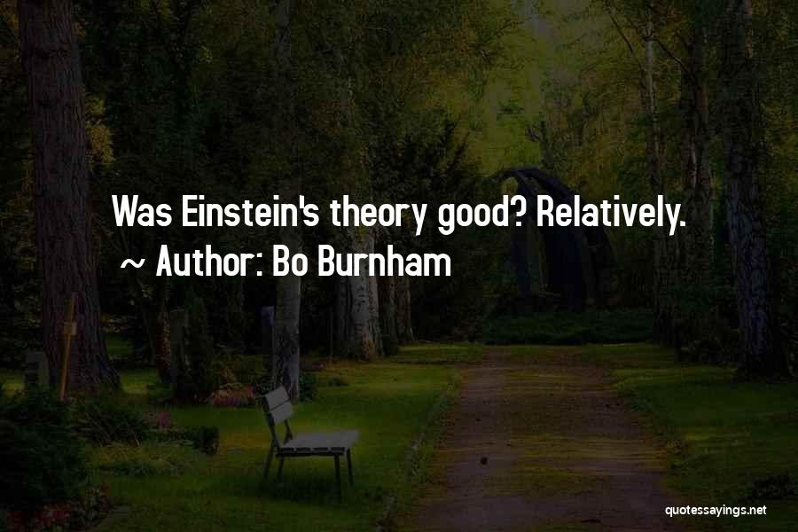 Bo Burnham Quotes: Was Einstein's Theory Good? Relatively.