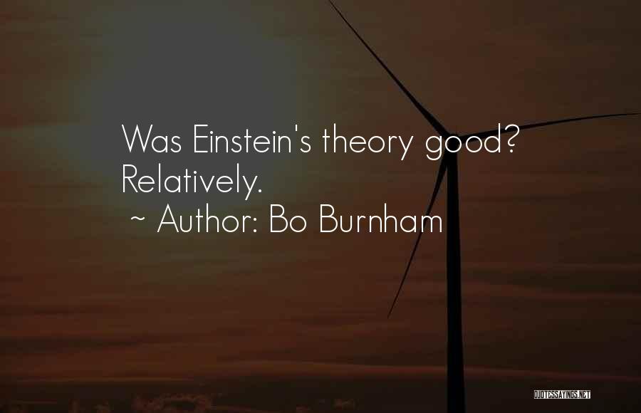 Bo Burnham Quotes: Was Einstein's Theory Good? Relatively.