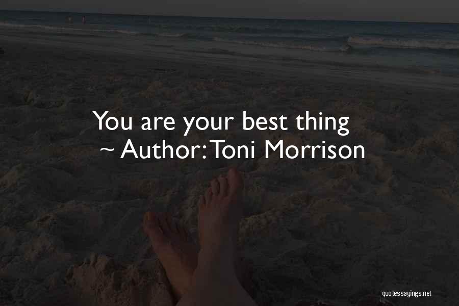 Toni Morrison Quotes: You Are Your Best Thing