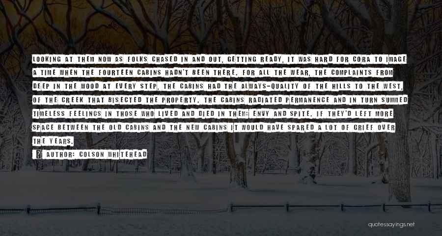 Colson Whitehead Quotes: Looking At Them Now As Folks Chased In And Out, Getting Ready, It Was Hard For Cora To Image A