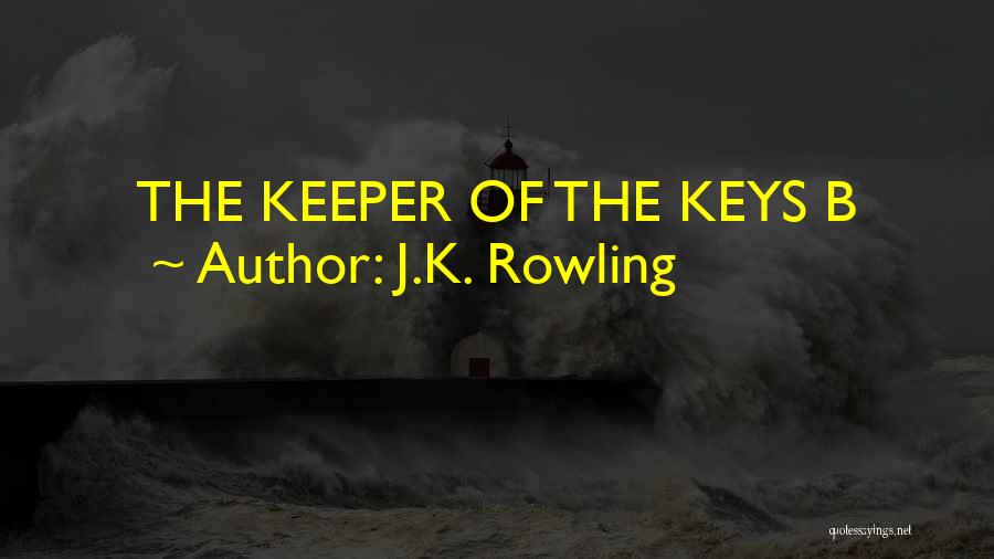 J.K. Rowling Quotes: The Keeper Of The Keys B