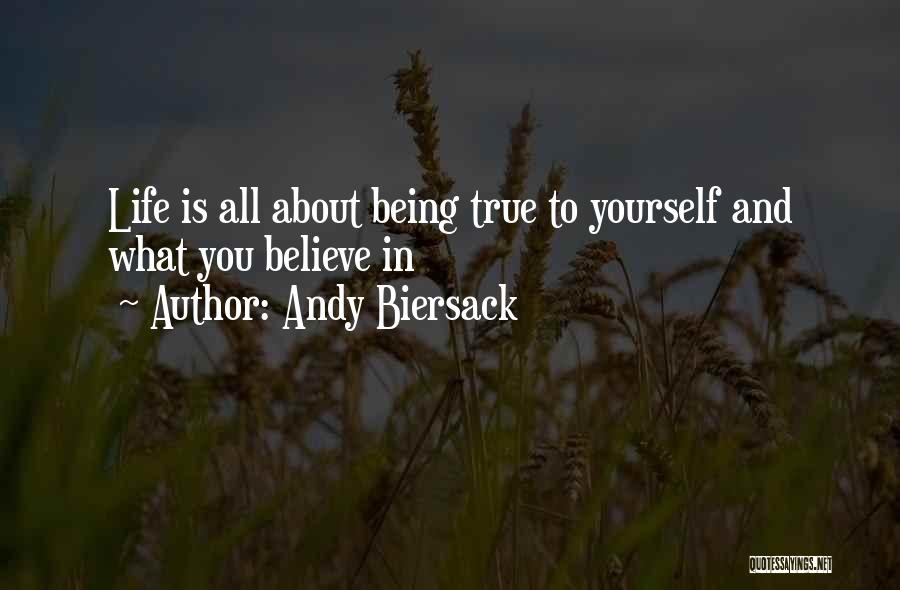 Andy Biersack Quotes: Life Is All About Being True To Yourself And What You Believe In