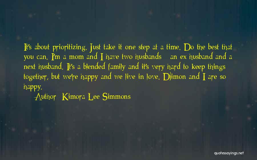 Kimora Lee Simmons Quotes: It's About Prioritizing. Just Take It One Step At A Time. Do The Best That You Can. I'm A Mom