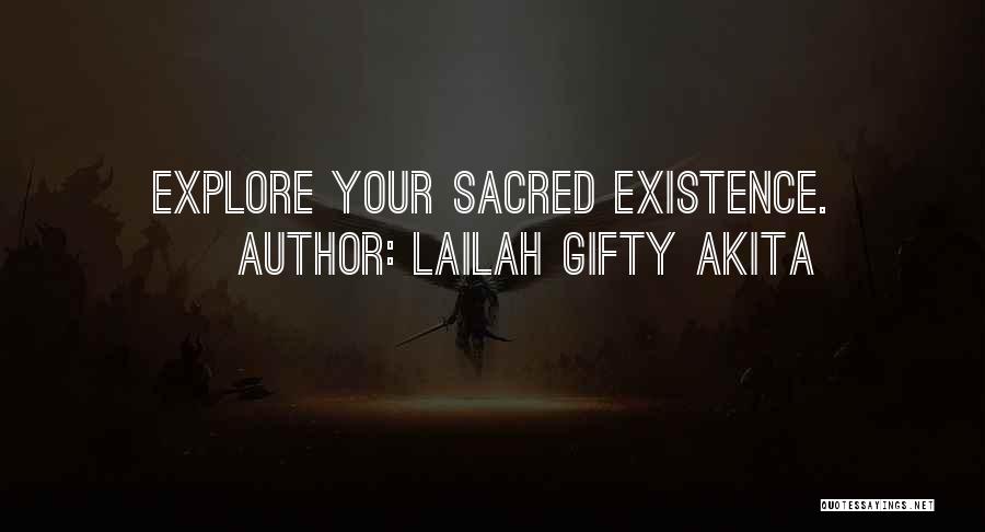 Lailah Gifty Akita Quotes: Explore Your Sacred Existence.