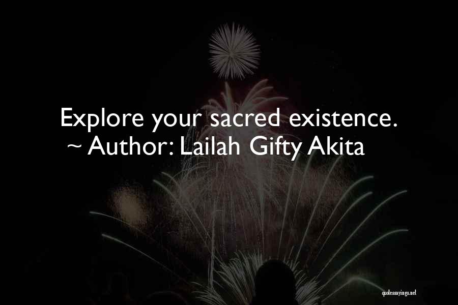 Lailah Gifty Akita Quotes: Explore Your Sacred Existence.