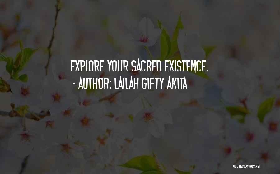 Lailah Gifty Akita Quotes: Explore Your Sacred Existence.