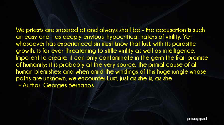 Georges Bernanos Quotes: We Priests Are Sneered At And Always Shall Be - The Accusation Is Such An Easy One - As Deeply