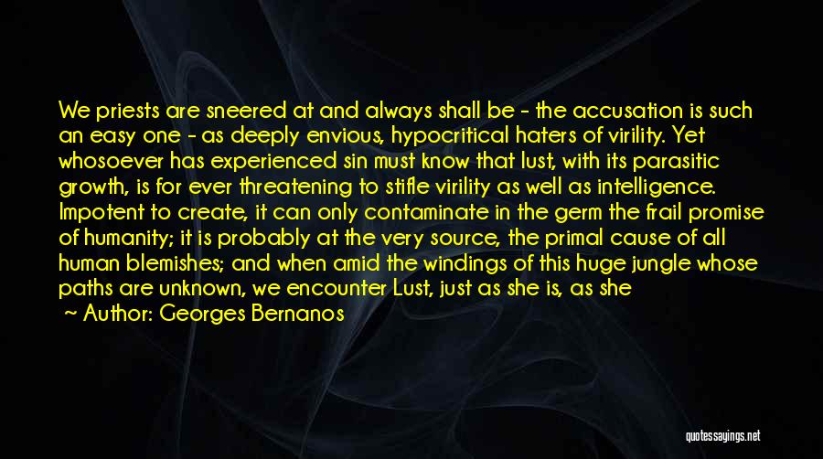 Georges Bernanos Quotes: We Priests Are Sneered At And Always Shall Be - The Accusation Is Such An Easy One - As Deeply